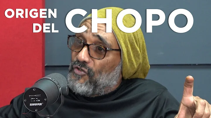 ORIGEN DE LA PALABRA "CHOPO" Y COMO LA "CHOPERA" A...