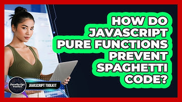 How Do JavaScript Pure Functions Prevent Spaghetti Code? - JavaScript Toolkit