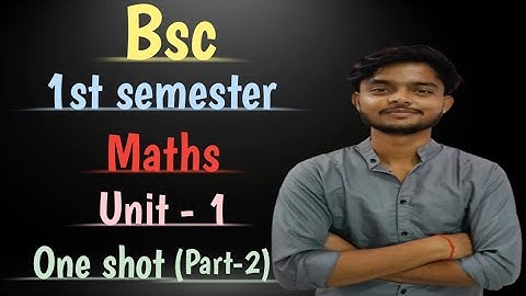 Unit- 1 | one shot | important questions of bsc 1st semester mathmatics | #bsc #iitjam #csirnet 