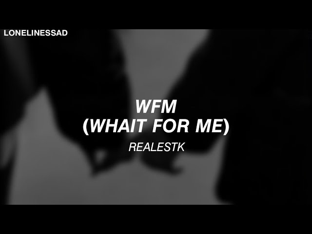Realestk - WFM [TRADUÇÃO-LEGENDADO] wait for me tiktok song 