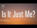 Sasha sloan  is it just me lyrics