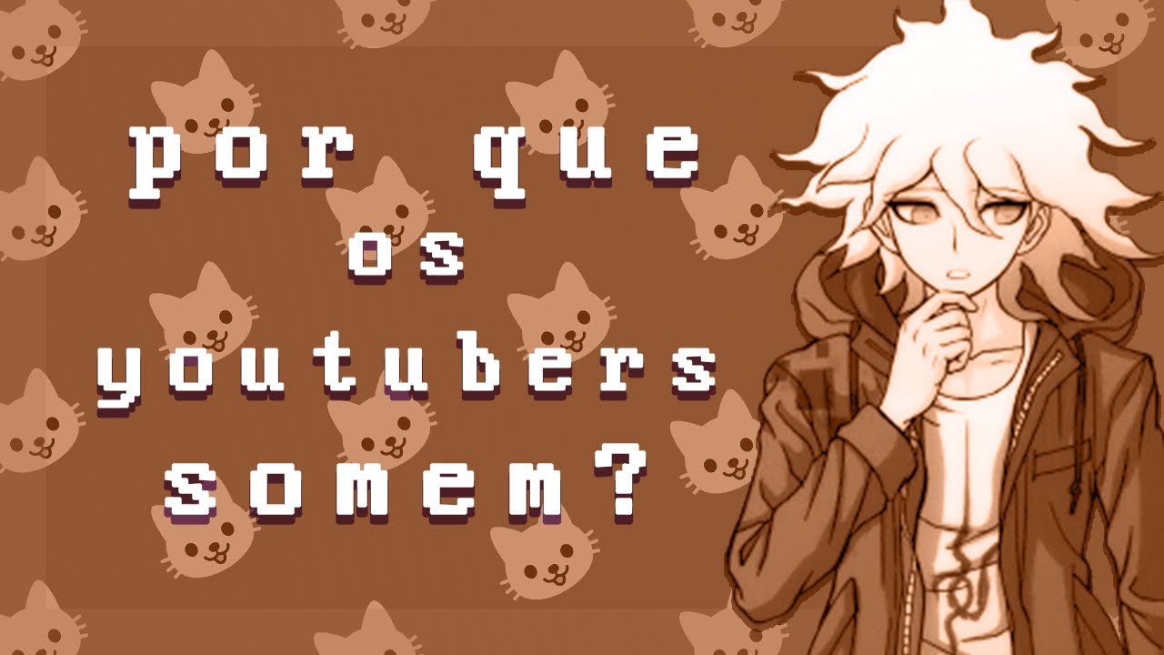 por que os Youtubers somem?