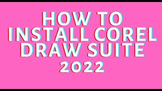 How To Install Corel Draw Suite 2022