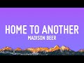 Madison beer  home to another one lyrics