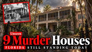 9 Infamous Florida Murder Houses That Are Still Standing Today