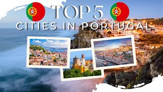TOP 5 CITIES IN PORTUGAL