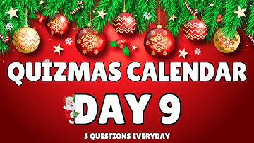 Quizmas Calendar Day 9 - Daily Quiz and Trivia Questions in the lead up to Christmas