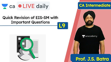L9 Quick Revision of EIS-SM with Important Questions| Unacademy CA Intermediate Group 2 | J.S. Batra