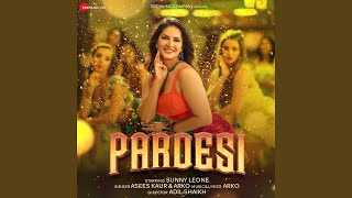 Pardesi - Arko, Asees Kaur