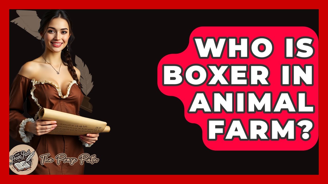 Who Is Boxer In Animal Farm? - The Prose Path