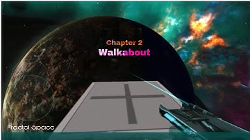 Fractal Space - chapter 2 Walkabout Mission GamePlay