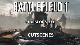 Storm of Steel Cutscenes - Battlefield 1 Singleplayer Campaign Cutscenes