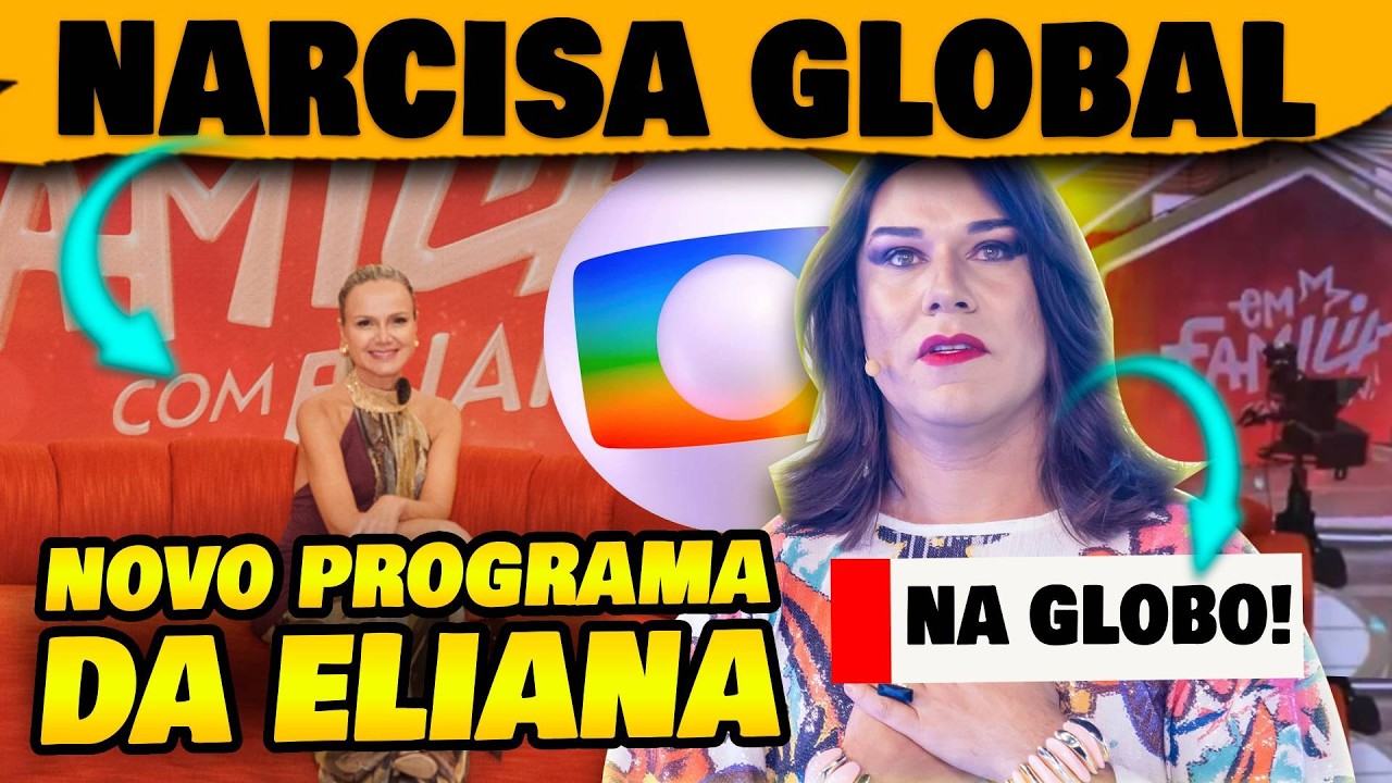 🚨Narcisa Global! Novo programa de Eliana na Globo com novo humorista