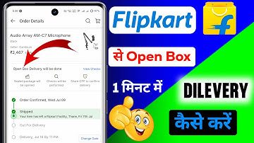How to order Open Box Delivery from Flipkart | How to Open Box Delivery in Flipkart