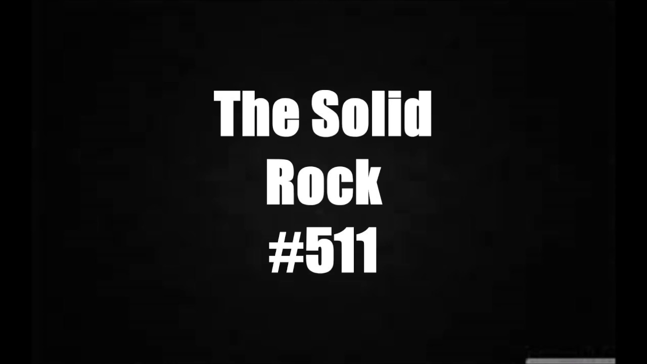 The Solid Rock Baptist Hymn 511 YouTube The Solid Rock Baptist Hymn 511 Youtube