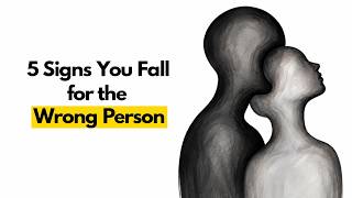 5 Signs You Always Fall for the Wrong Person