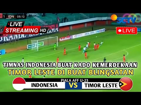 🔴SIARAN LANGSUNG SCTV. TIMNAS INDONESIA VS TIMOR LESTE GRUB B Piala AFF U-23 2023. Prediksi