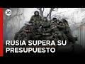 🇷🇺 El gasto ruso en la guerra en Ucrania supera su presupuesto 