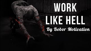 WORK LIKE HELL! A NEW POWERFUL MOTIVATION