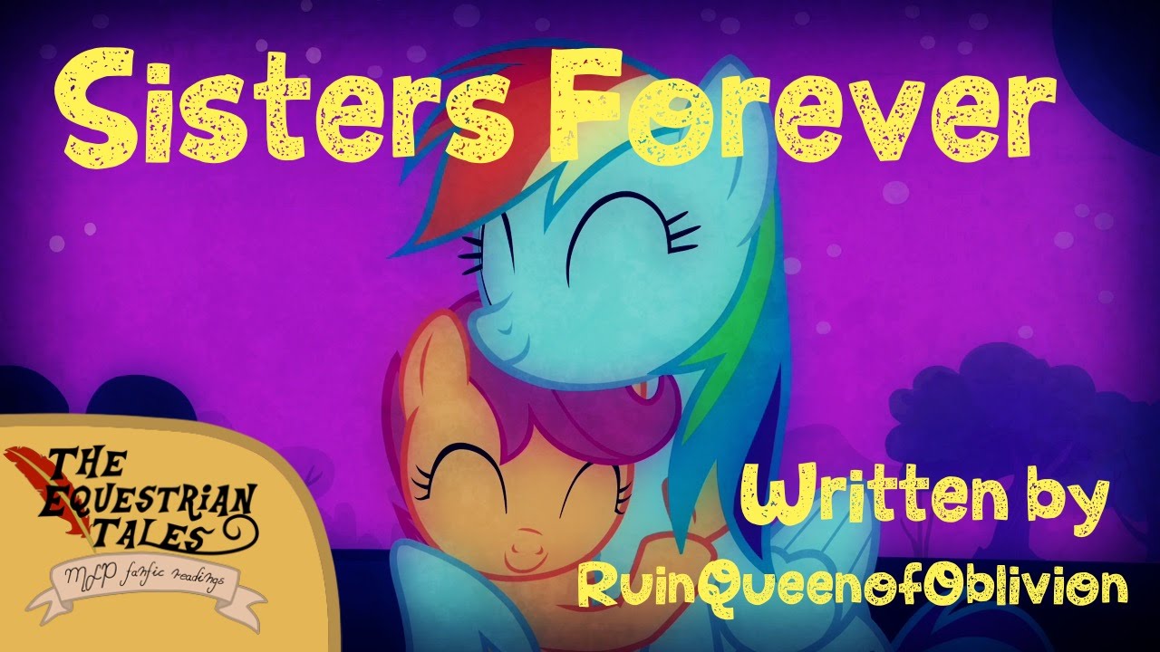 TET: “Sisters Forever” By RuinQueenofOblivion [ MLP fanfic readings ] (Sadfic)
