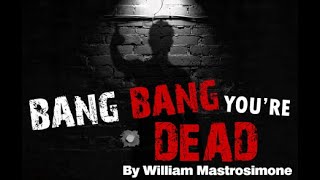 "Bang, Bang, You're Dead!" | Directed by Teddy Calvin