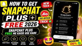 How To Get Free Snapchat Plus 2026 🔥 | Snapchat Plus Free Me Kaise Use Kare (Jio Offer Trick)
