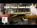 Flatten Cupped Boards Flatten Cupped Boards