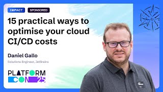 15 practical ways to optimise your cloud CI/CD costs - Daniel Gallo | PlatformCon 2025