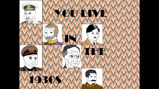 You live in the 1930s in...