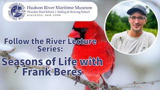 Seasons of Life with Frank Beres | Follow the River Lectures