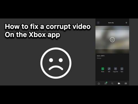 How to fix a corrupt video on the Xbox app on your phone