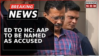 Another Setback For Aap In Liquorgate Ed To Hc Aap To Be Named As Accused Breaking News