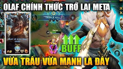 [LMHT Tốc Chiến] Olaf Buff Toàn Diện Trở Lại Meta Vừa Trâu Bò Vừa Mạnh