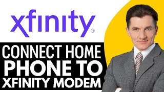 How To Connect Home Phone To Xfinity Modem (2026) Step By Step