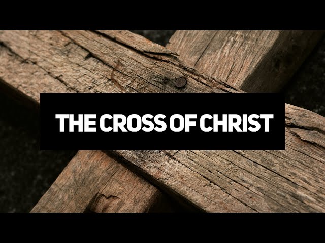 The Cross of Christ class=