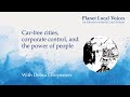 Carfree cities corporate control and the power of people i debra efroymson