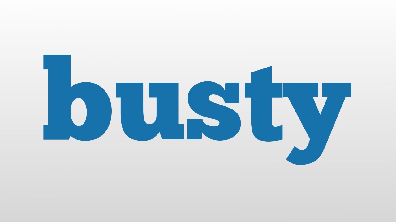 busty meaning and pronunciation YouTube