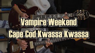 Cape Cod Kwassa Kwassa [Vampire Weekend] Guitar Cover