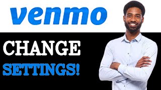 How To Change Venmo Privacy (2025)