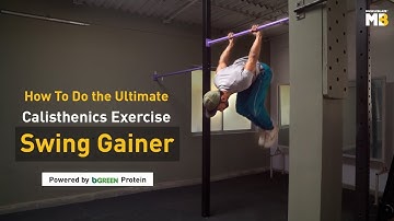 How to Perfect Your Swing Gainer | Learn the Ultimate Calisthenics Workout | Powered by bGreen