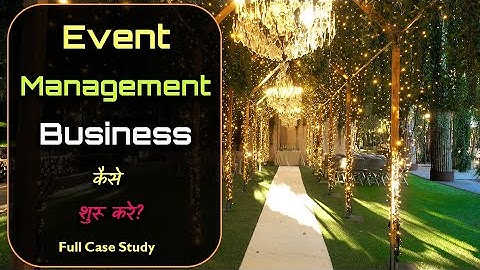 How to Start Event Management Business with Full Case Study? – [Hindi] – Quick Support
