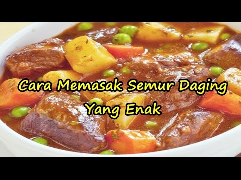 cara-memasak-semur-daging-yang-enak