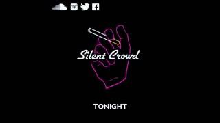 Miniatura de vídeo de "Silent Crowd - Tonight"