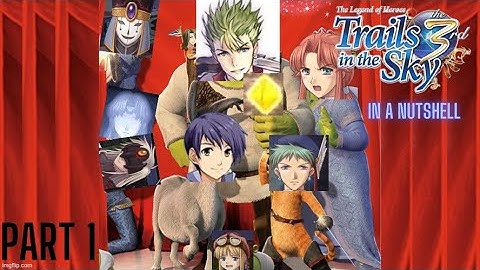Trails in the Sky the 3rd: In a nutshell (Part One)