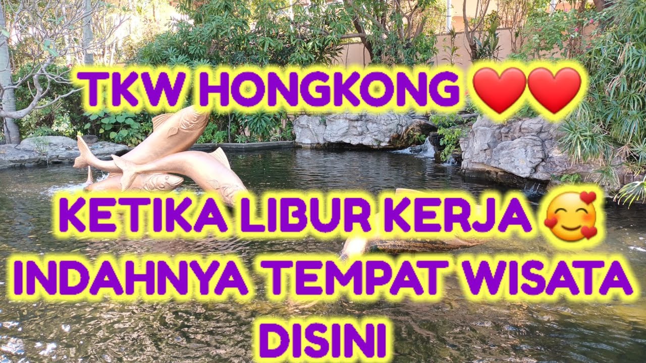 TKW HONGKONG🇭🇰 KETIKA LIBUR KERJA 🥰 INDAHNYA TEMPAT WISATA DI SINI.