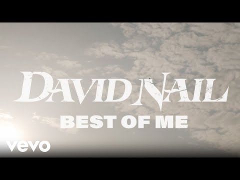 David Nail – Best of Me (Lyric Video)