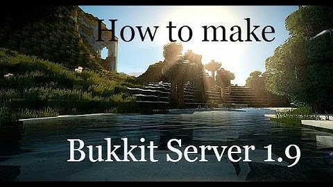 How to make a Minecraft Bukkit server (ALL VERSIONS)