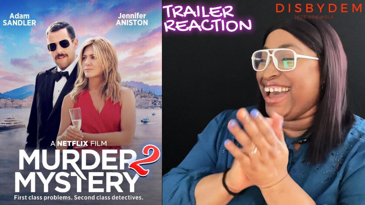 Murder Mystery 2 | Official Trailer REACTION **I died 💀🤣|Netflix| DISBYDEM