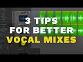 3 TIPS FOR BETTER VOCAL MIXES | Instantly improve your vocal mixes!