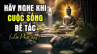 Hãy Nghe Khi Cuộc Sống Bạn - Đang Khó Khăn Bế Tắc